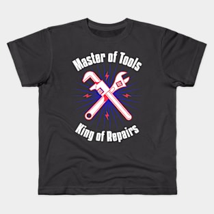 Master of Tools, King of Repairs Kids T-Shirt